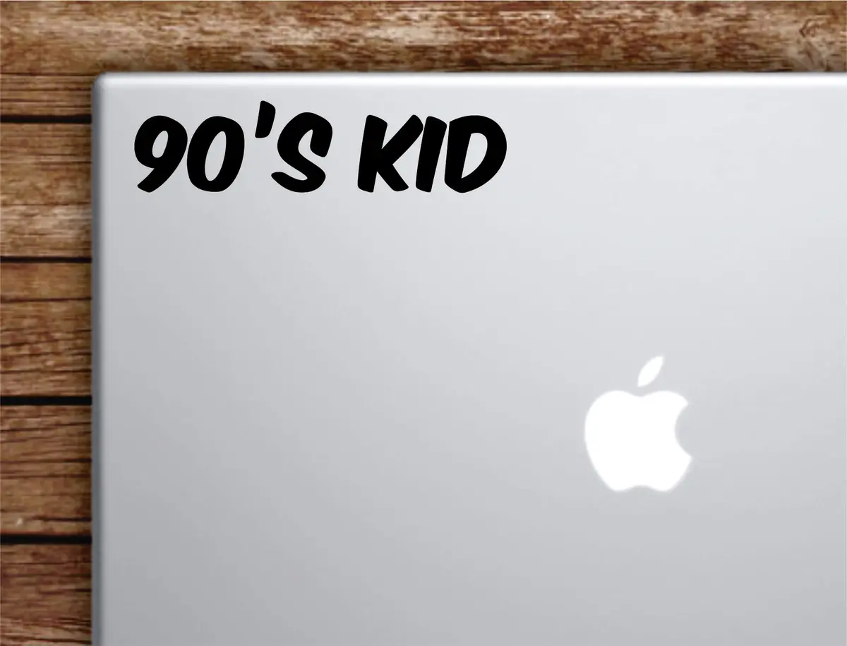 90S Kid Laptop Wall Decal Sticker Vinyl Art Quote Macbook Apple Decor Car Window Truck Teen Inspirational Girls Funny Nostalgia Cool 1