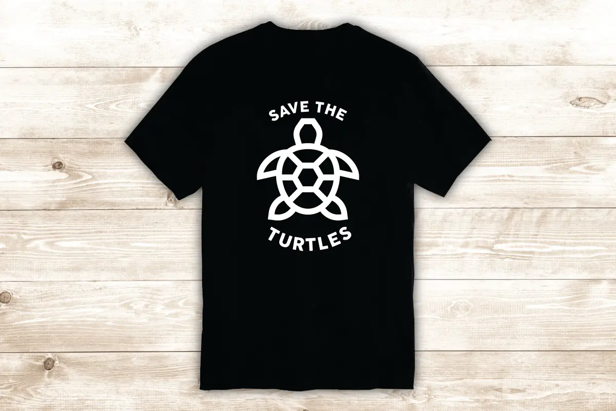 Save The Turtles T-Shirt Tee Shirt Vinyl Heat Press Custom Inspirational Quote Teen Motivational Vsco Girl Ocean Beach Animals 1