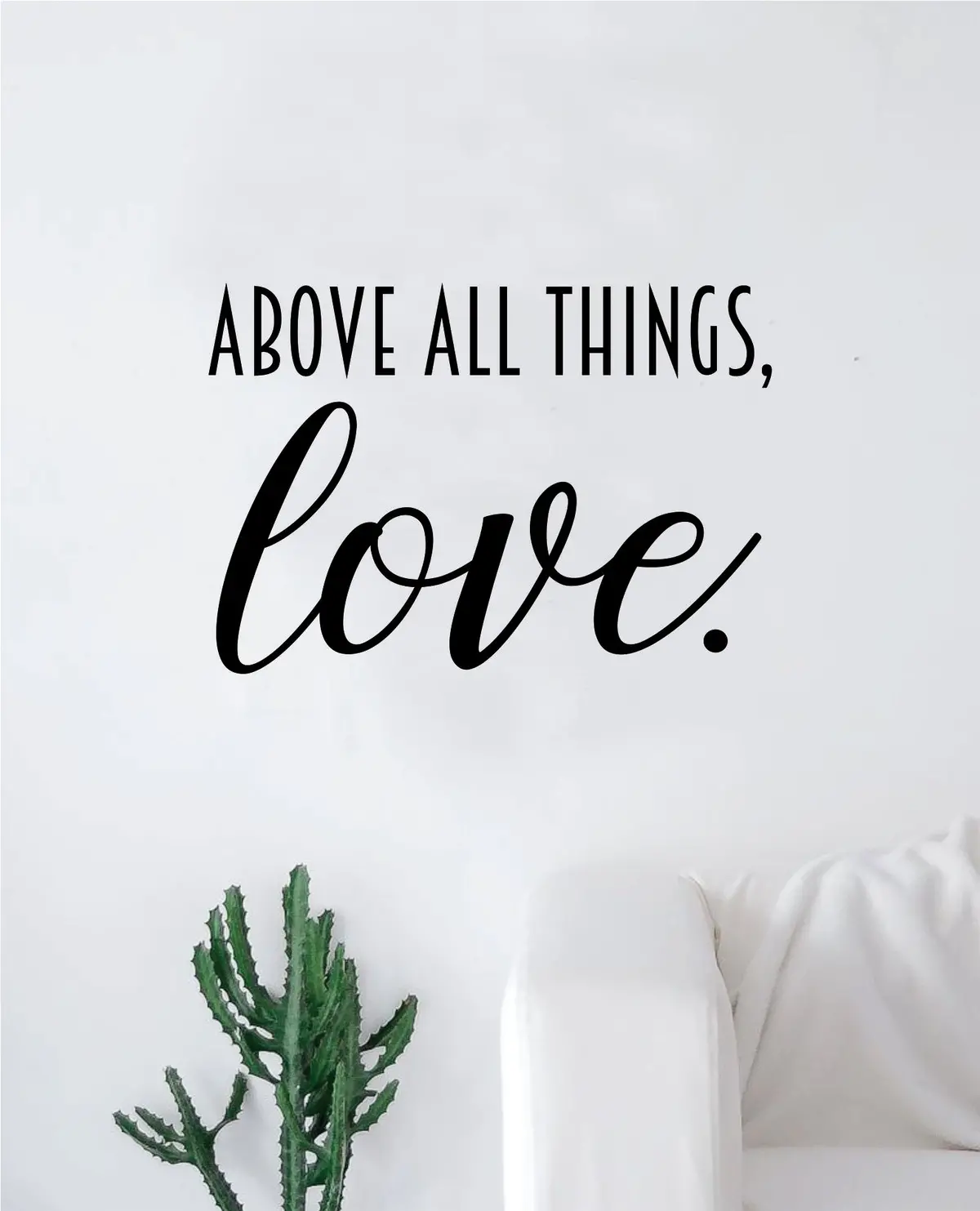 Above All Things Love Decal Sticker Wall Vinyl Art Wall Bedroom Room Home Decor Quote Teen Kids Baby Nursery Family 1