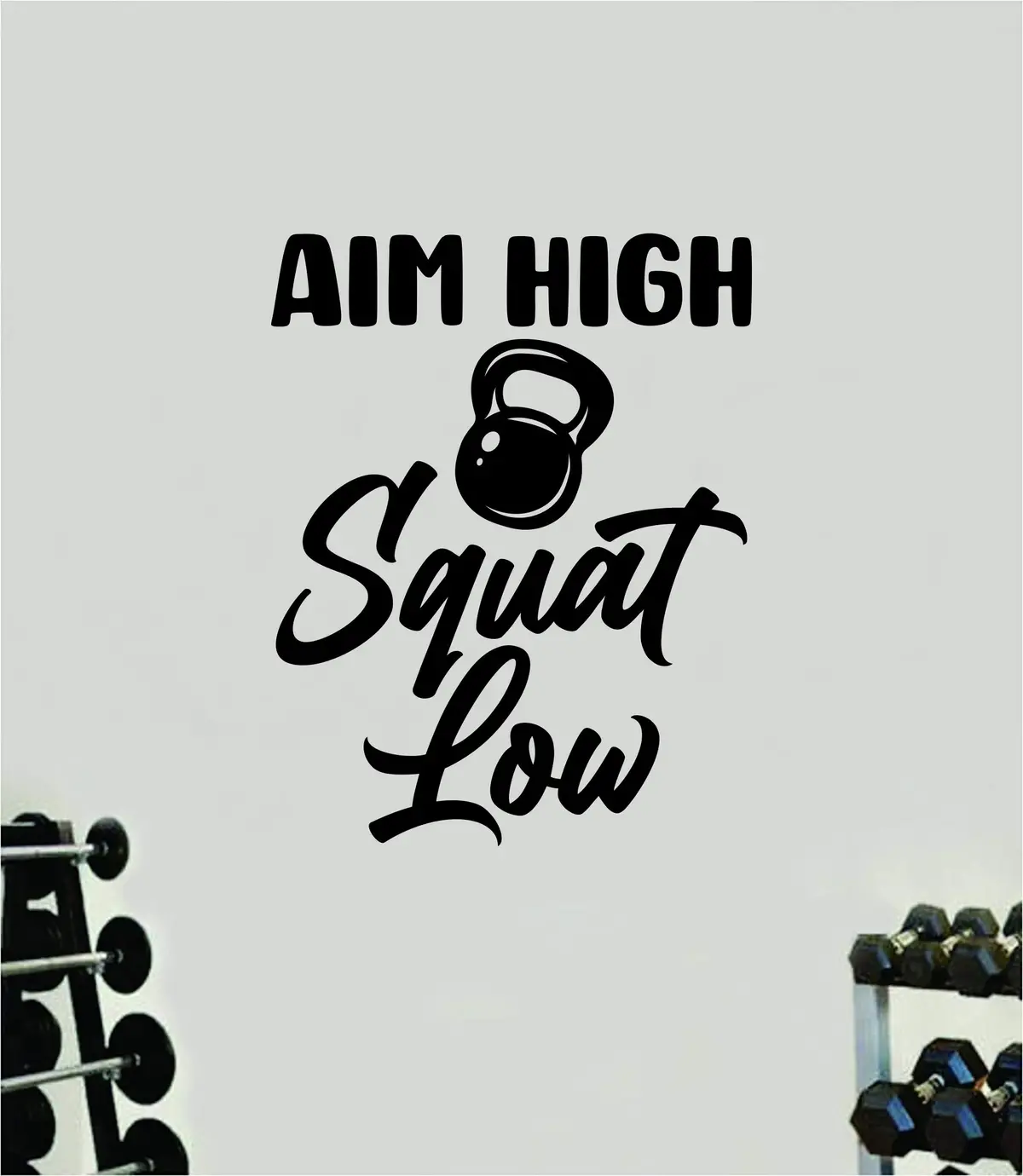 Aim High Squat Low Quote Wall Decal Sticker Vinyl Art Home Decor Bedroom Boy Girl Inspirational Motivational Gym Fitness Health Exercise Lift Beast 1