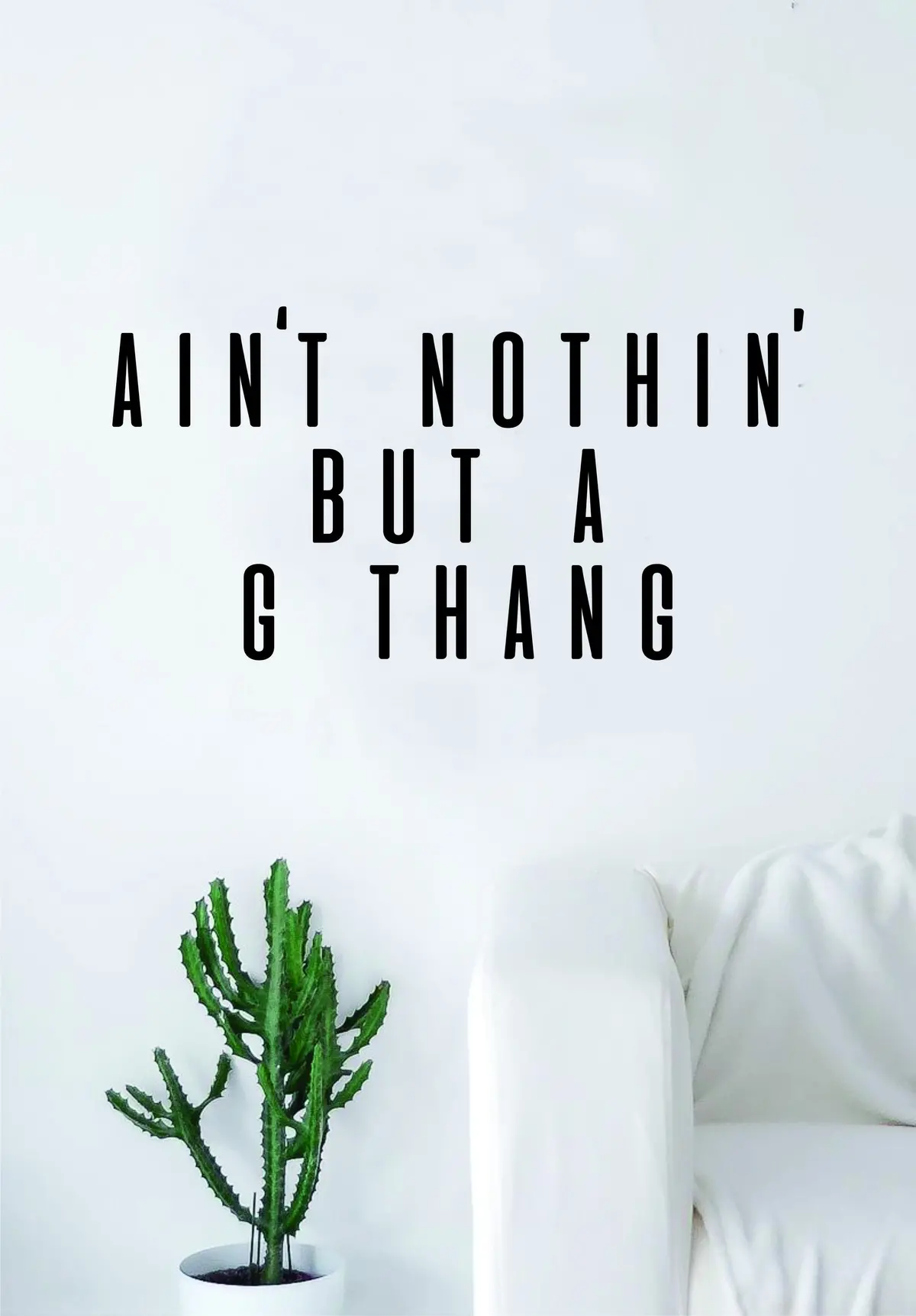 Aint Nothin But A G Thang Quote Wall Decal Sticker Room Art Vinyl Rap Hip Hop Lyrics Music Snoop Dre 1