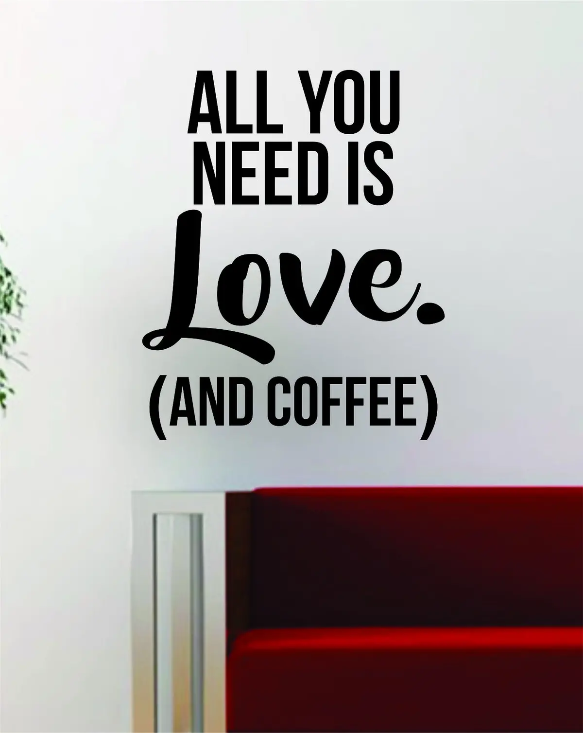 All You Need Is Love And Coffee Quote Decal Sticker Wall Vinyl Art Decor Home Inspirational Funny The Beatles 1
