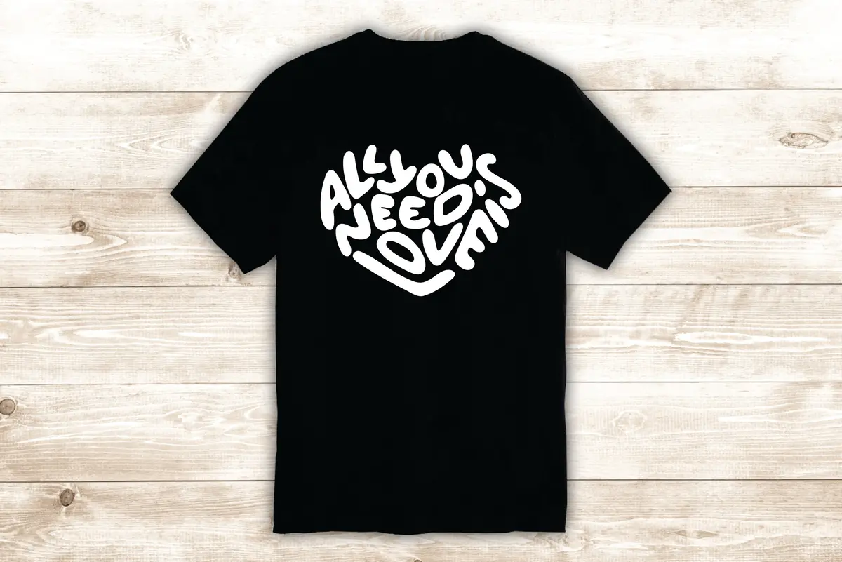 All You Need Is Love Heart T-Shirt Tee Shirt Vinyl Heat Press Custom Music The Beatles 1