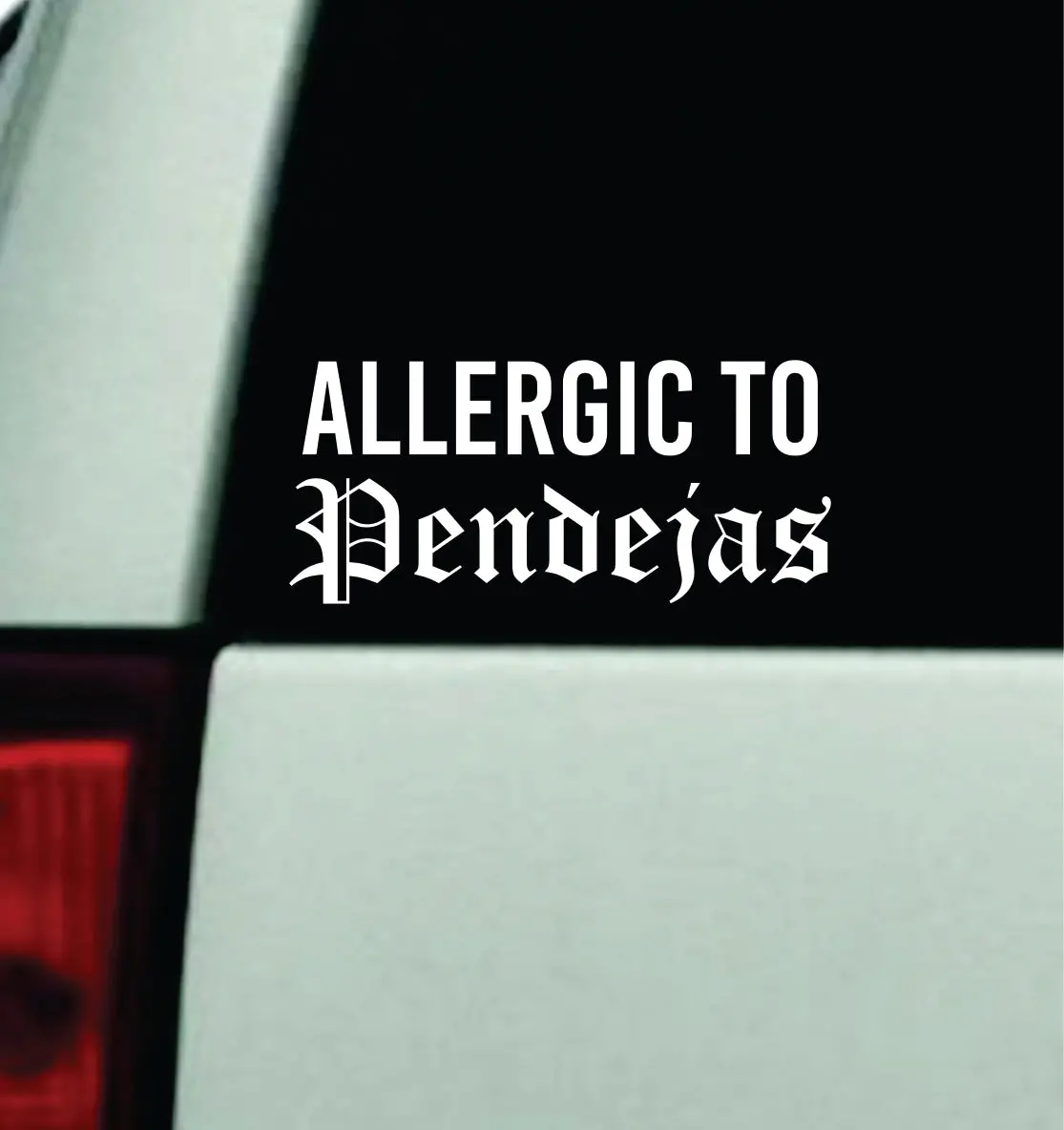 Allergic To Car Decal Truck Window Windshield Jdm Bumper Sticker Vinyl Quote Men Girls Funny Cute Meme Mom Latina Spanish 1