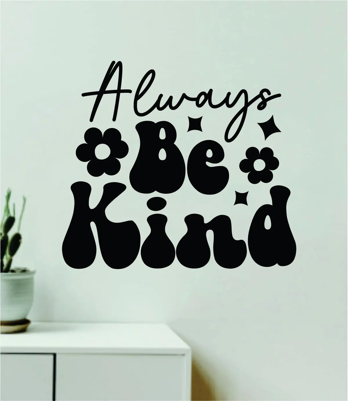 Always Be Kind Quote Wall Decal Sticker Vinyl Art Decor Bedroom Girls Inspirational Motivational School Nursery Positive Affirmations 1