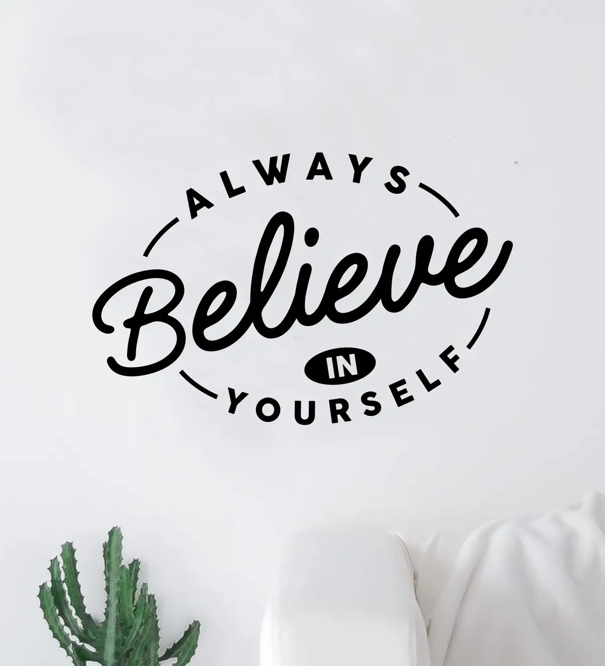 Always Believe In Yourself V2 Quote Wall Decal Sticker Vinyl Art Decor Bedroom Room Boy Girl Inspirational Motivational School Nursery Good Vibes 1
