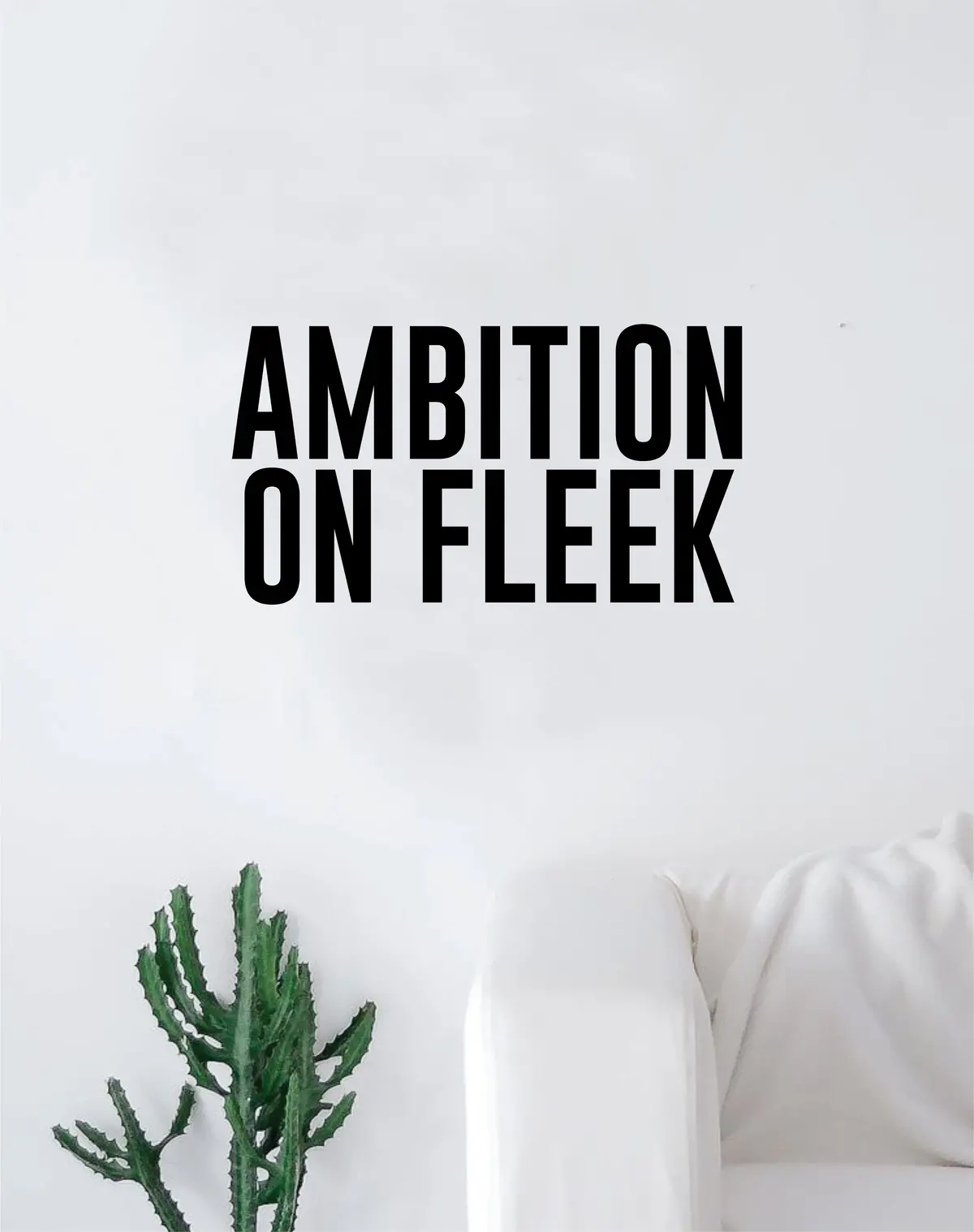 Ambition On Fleek Quote Wall Decal Quote Sticker Art Home Decor Decoration Living Room Bedroom Inspirational Motivational Work Hard Office 1