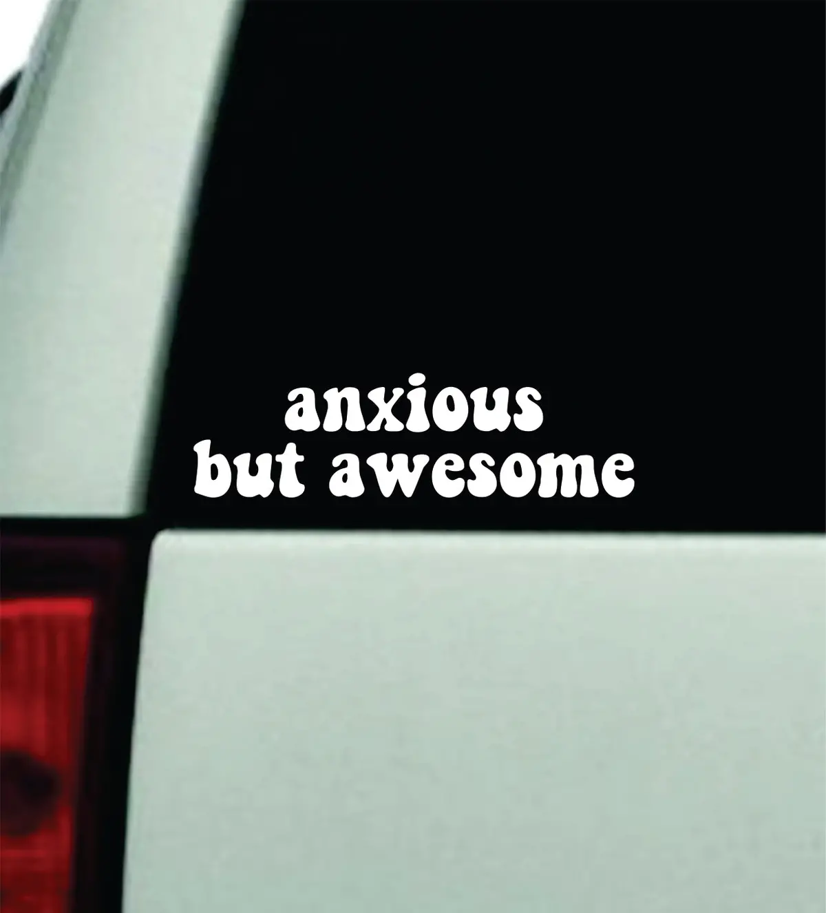 Anxious But Awesome Wall Decal Car Truck Window Windshield Jdm Bumper Sticker Mirror Sticker Vinyl Quote Drift Boy Girl Teen Bestie Funny Racing Men Broken Heart Club Cute Groovy 1