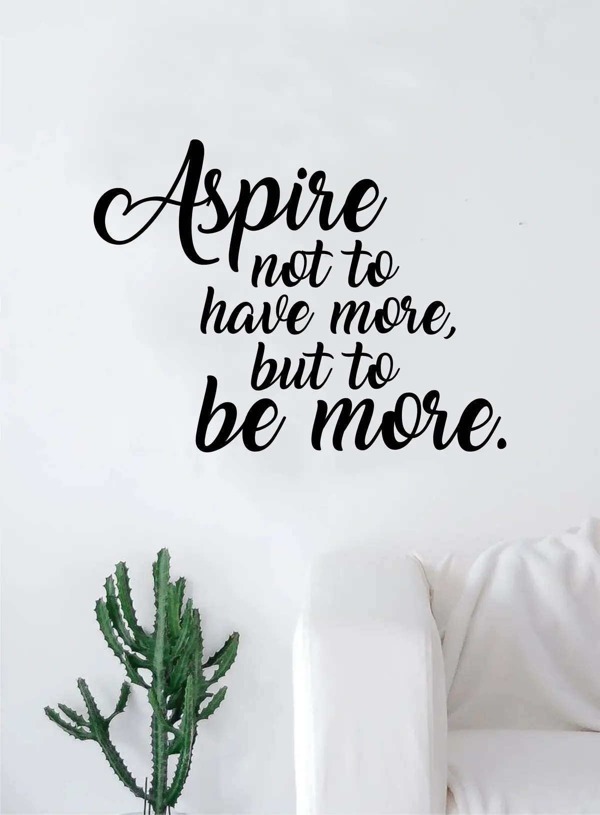 Aspire To Be More Quote Wall Decal Sticker Bedroom Room Art Vinyl Inspirational Motivational Kids Teen School Sports Gym Office Baby Nursery 1