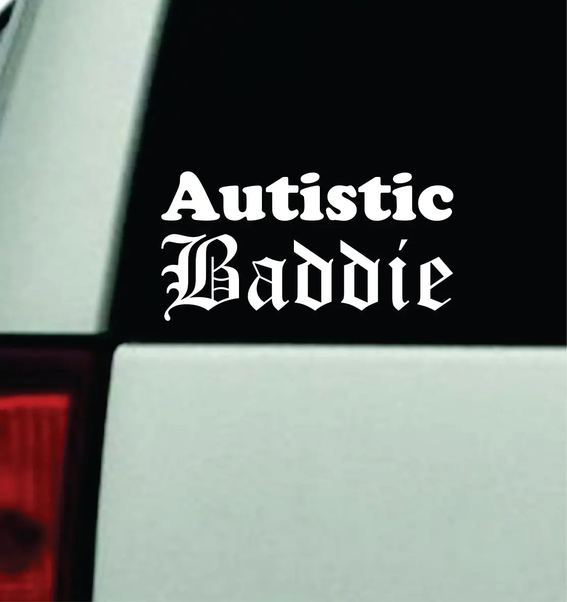 Autistic Baddie Car Decal Truck Mirror Window Windshield Bumper Sticker Men Girls Autism 1