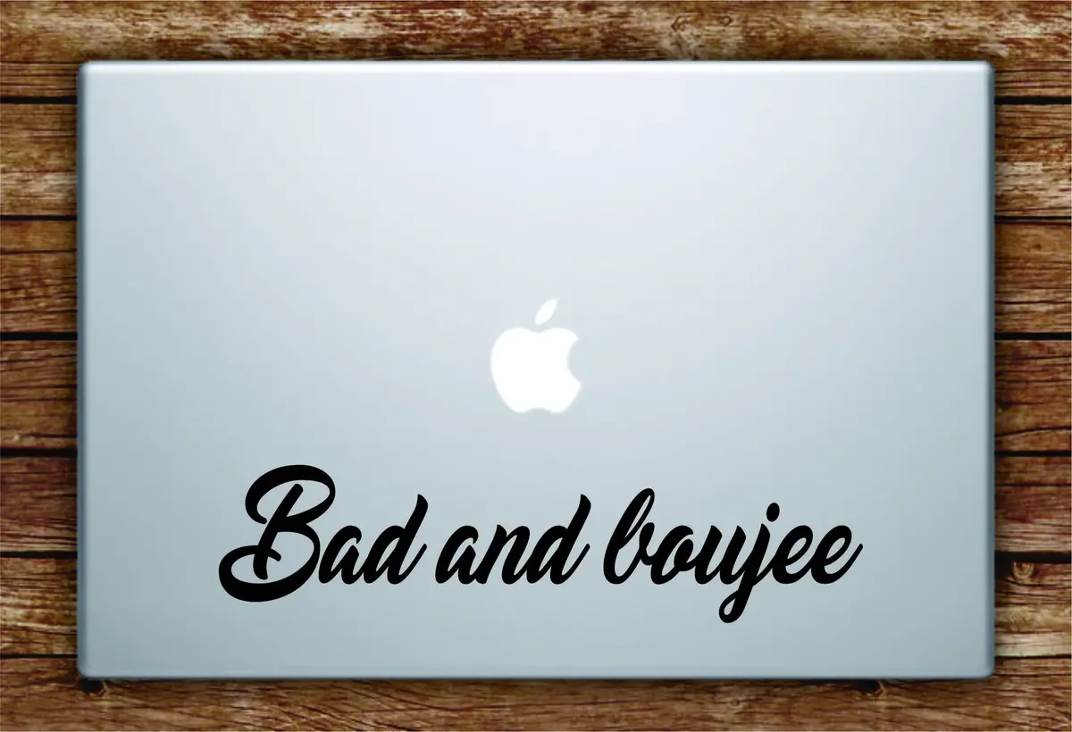 Bad And Boujee Laptop Decal Sticker Vinyl Art Quote Macbook Apple Decor Quote Rap Lyrics Hip Hop Music Rain Drop 1