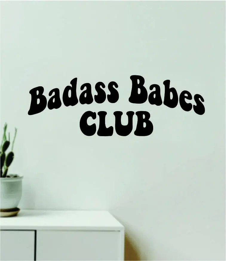 Badass Babes Club Wall Decal Sticker Quote Vinyl Art Wall Bedroom Room Home Decor Inspirational Girls Motivational Cute Women 1