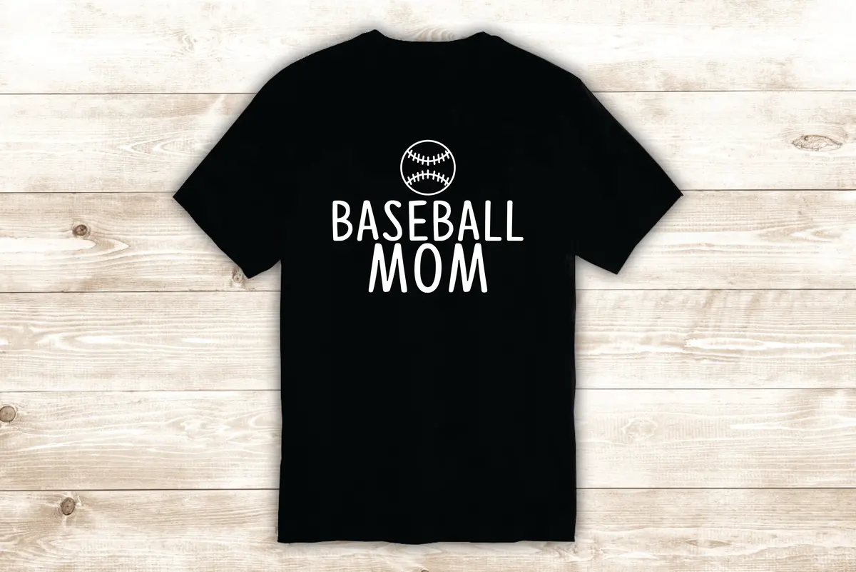 Baseball Mom T-Shirt Tee Shirt Vinyl Heat Press Custom Inspirational Quote Teen Kids Sports Mama 1