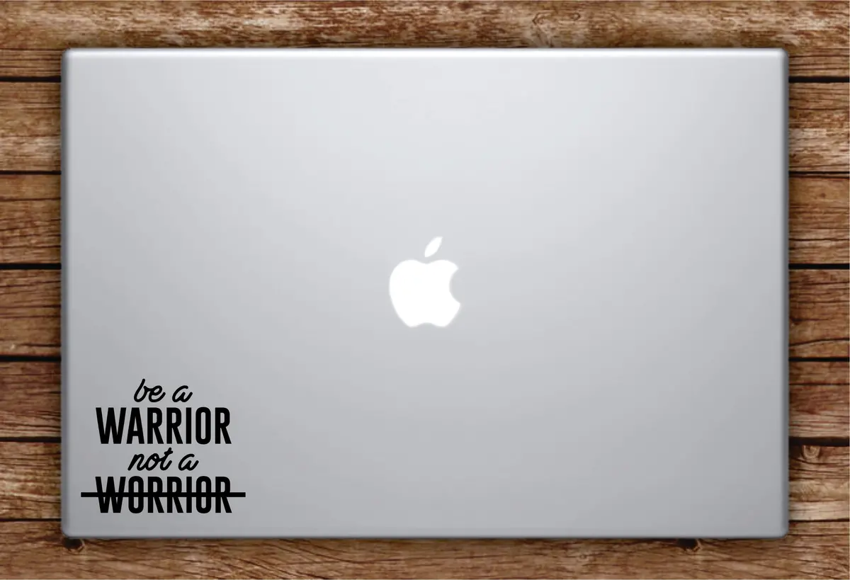 Be A Warrior Not A Worrier Laptop Apple Macbook Car Quote Wall Decal Sticker Art Vinyl Inspirational Real 1