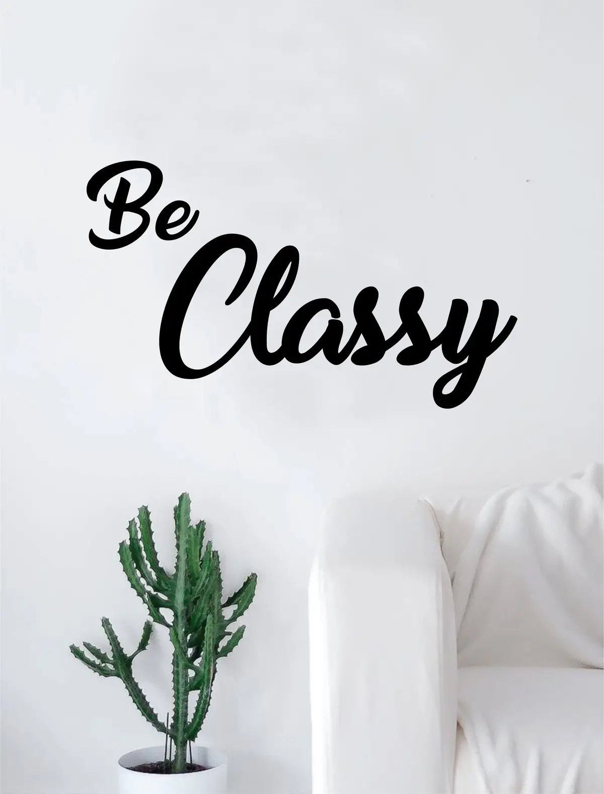 Be Classy Quote Decal Sticker Wall Vinyl Art Home Decor Decoration Teen Inspire Inspirational Motivational Living Room Bedroom Science School Smart 1