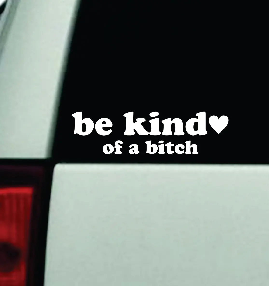 Be Kind Of A B Car Decal Truck Mirror Window Windshield Bumper Sticker Funny Girls Quote 1