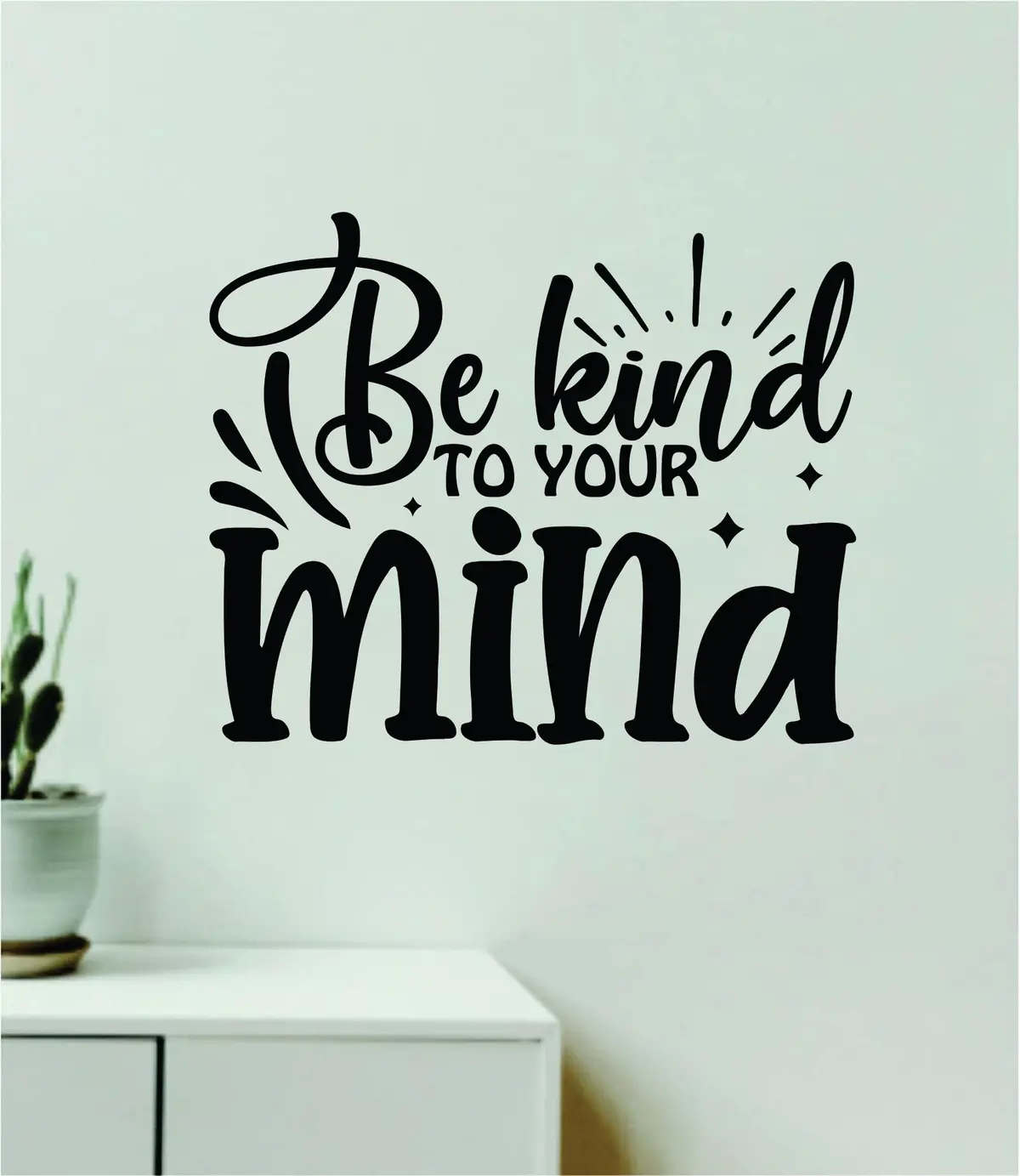 Be Kind To Your Mind V4 Wall Decal Home Decor Art Sticker Vinyl Quote Inspirational Positive Affirmation Mental Health 1