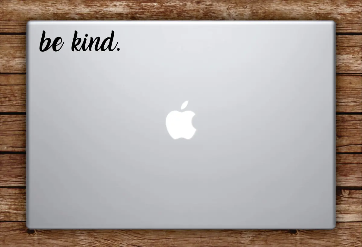 Be Kind Laptop Apple Macbook Car Quote Wall Decal Sticker Art Vinyl Inspirational Beautiful Happiness 1