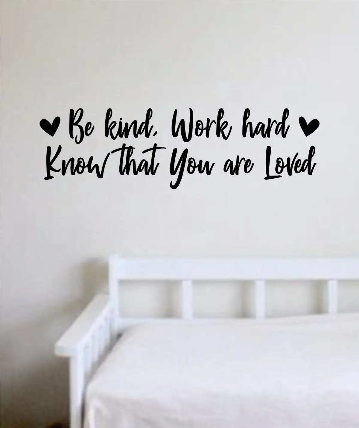 Be Kind Work Hard Know That You Are Loved Wall Decal Sticker Vinyl Art Bedroom Living Room Decor Decoration Teen Quote Inspirational Motivational Kids Son Daughter Siblings New Born Home Family 1