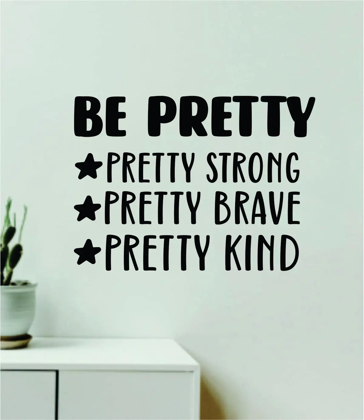 Be Pretty Strong Brave Kind Wall Decal Home Decor Art Sticker Vinyl Quote Inspirational Positive Affirmation Mental Health 1