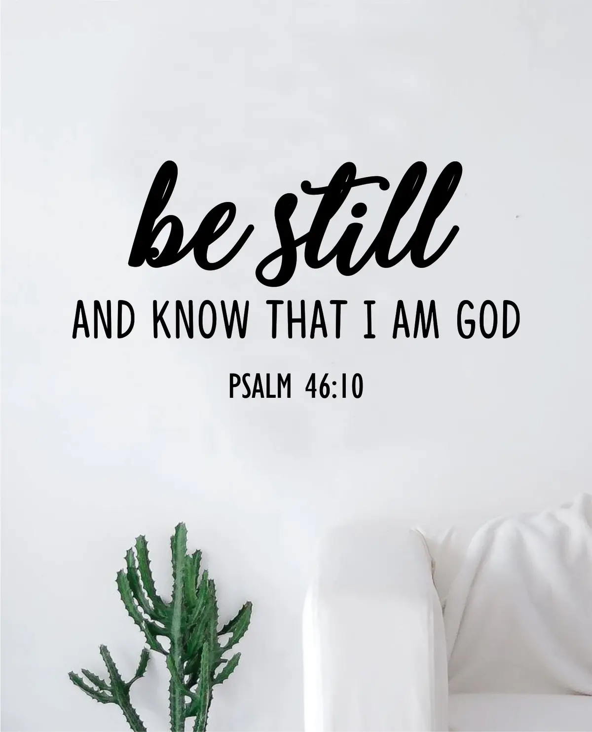 Be Still Know That I Am God Psalm Quote Wall Decal Sticker Bedroom Home Room Art Vinyl Inspirational Motivational Teen Decor Religious Bible Verse God Blessed Spiritual 1