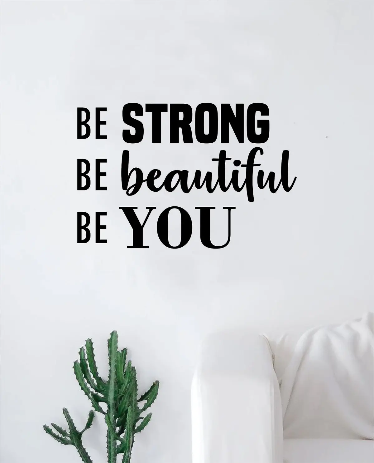 Be Strong Beautiful You Wall Decal Decor Art Sticker Vinyl Room Bedroom Inspirational Home Boy Girl Kids Teen Baby 1