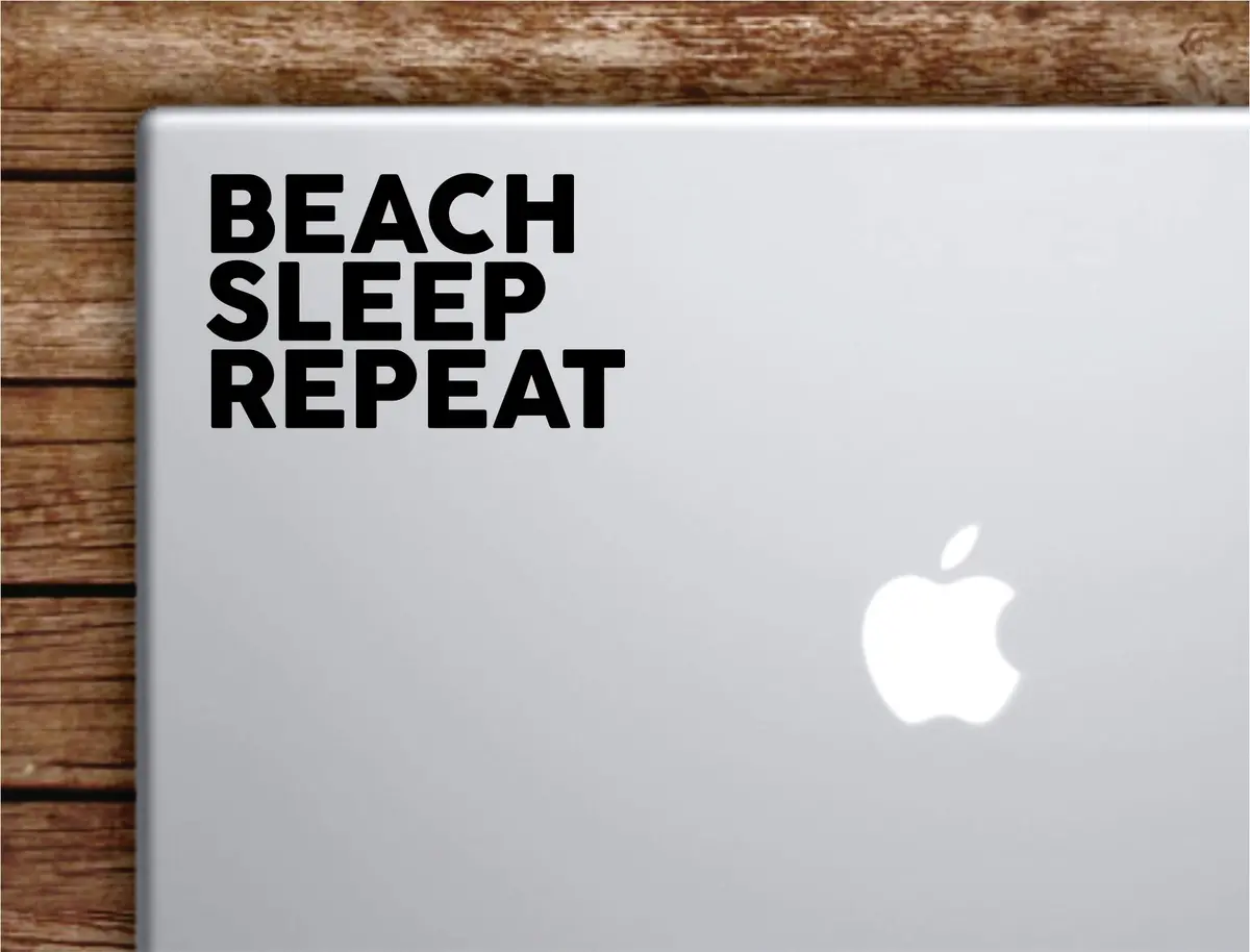 Beach Sleep Repeat Laptop Wall Decal Sticker Vinyl Art Quote Macbook Apple Decor Car Window Truck Teen Inspirational Girls Ocean Surf 1
