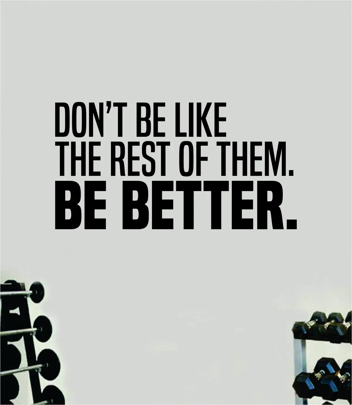 Be Better V2 Quote Wall Decal Sticker Vinyl Art Home Decor Bedroom Boy Girl Inspirational Motivational Gym Fitness Health Exercise Lift Beast 1