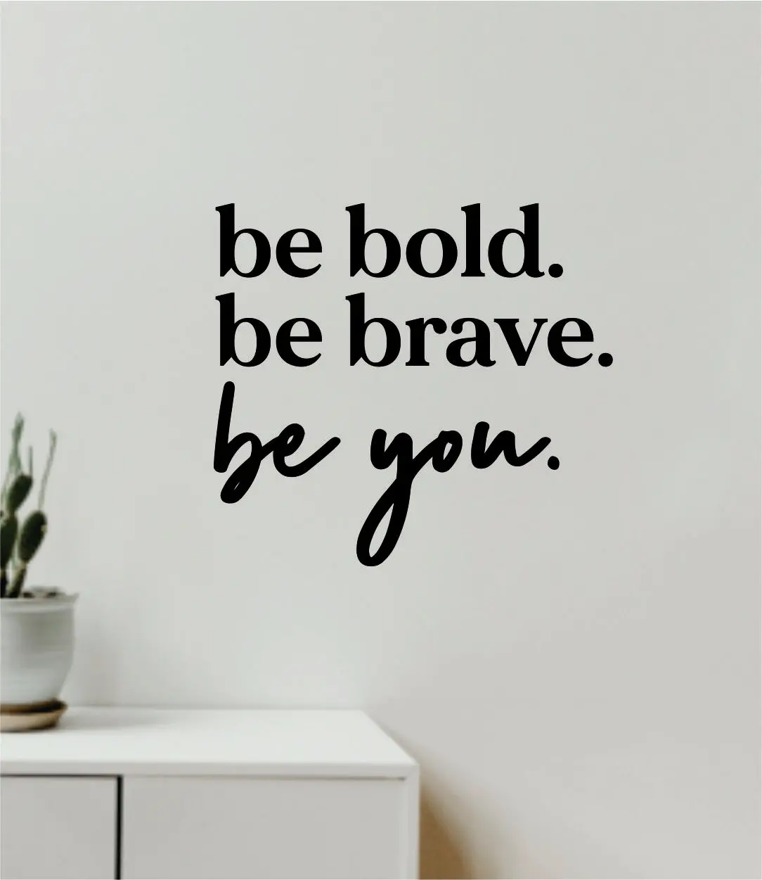 Be Bold Brave You V3 Decal Sticker Quote Wall Vinyl Art Wall Bedroom Room Home Decor Inspirational Teen Baby Nursery Girls Playroom School 1