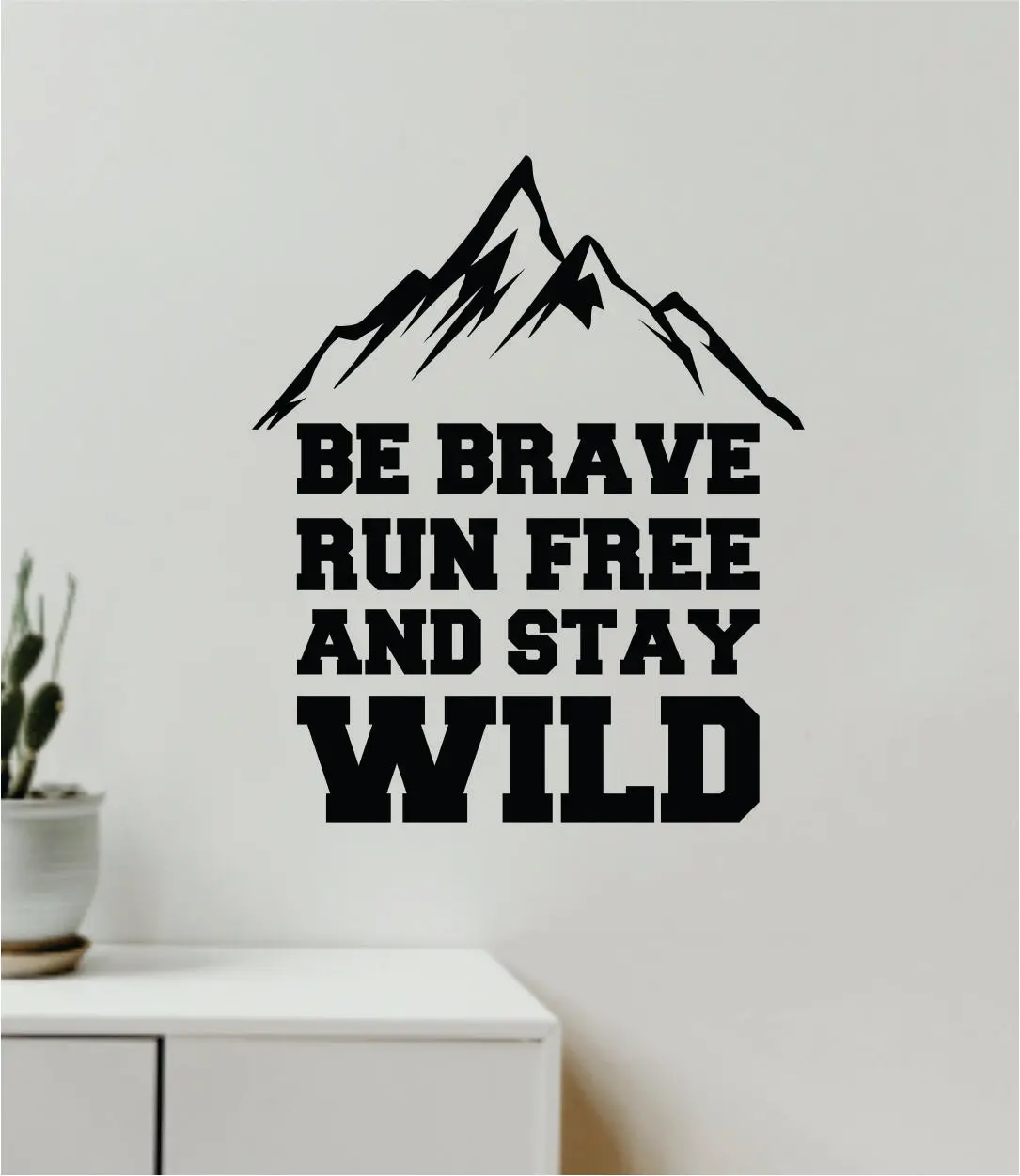 Be Brave Run Free Stay Wild Decal Sticker Quote Wall Vinyl Art Wall Bedroom Room Home Decor Inspirational Teen Baby Nursery Girls Playroom School Travel Adventure Mountains 1