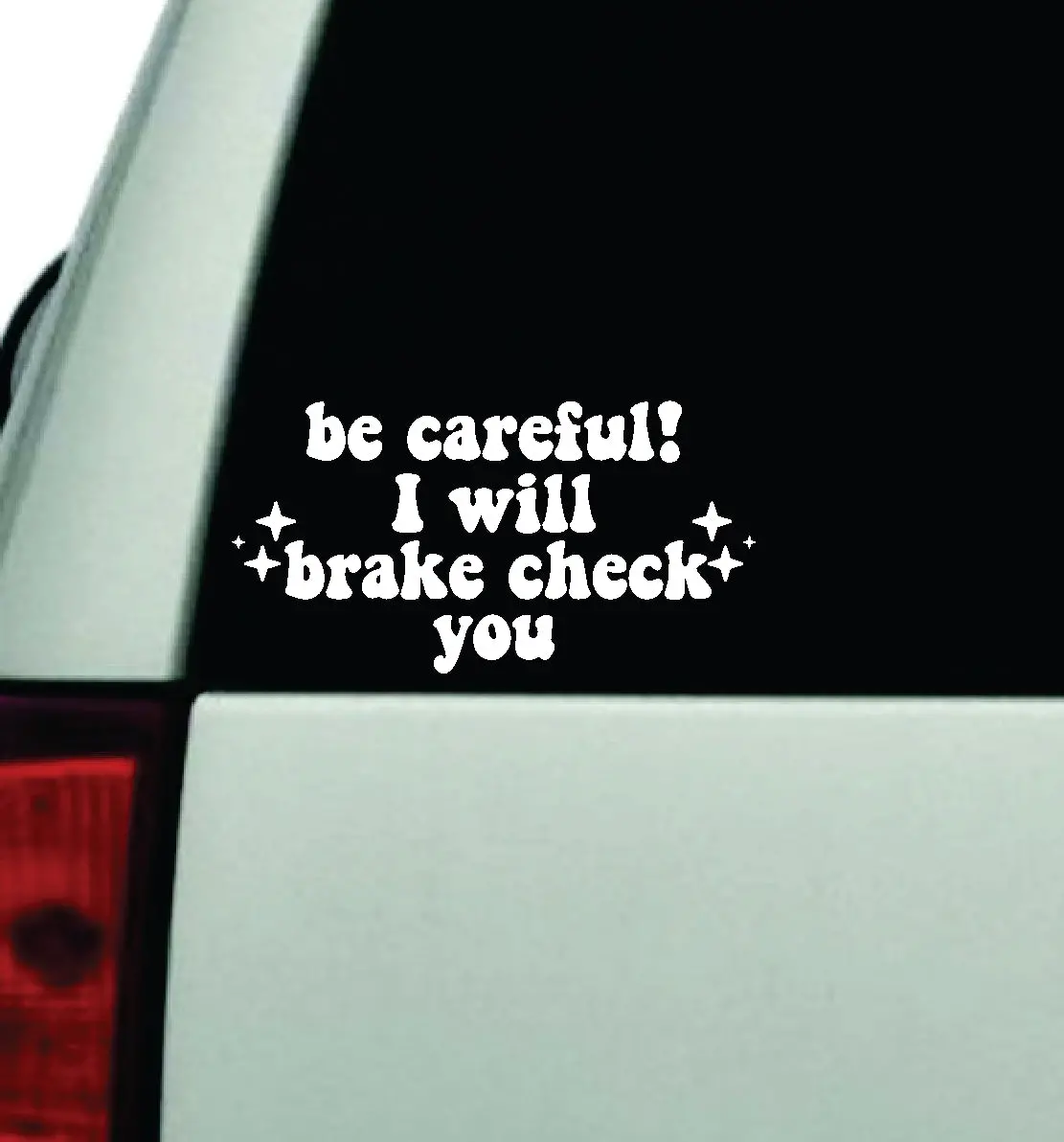 Be Careful I Will Brake Check You Car Decal Truck Window Windshield Rearview Jdm Bumper Sticker Vinyl Quote Funny Girls Cute Mom Women Trendy Aesthetic Bestie 1
