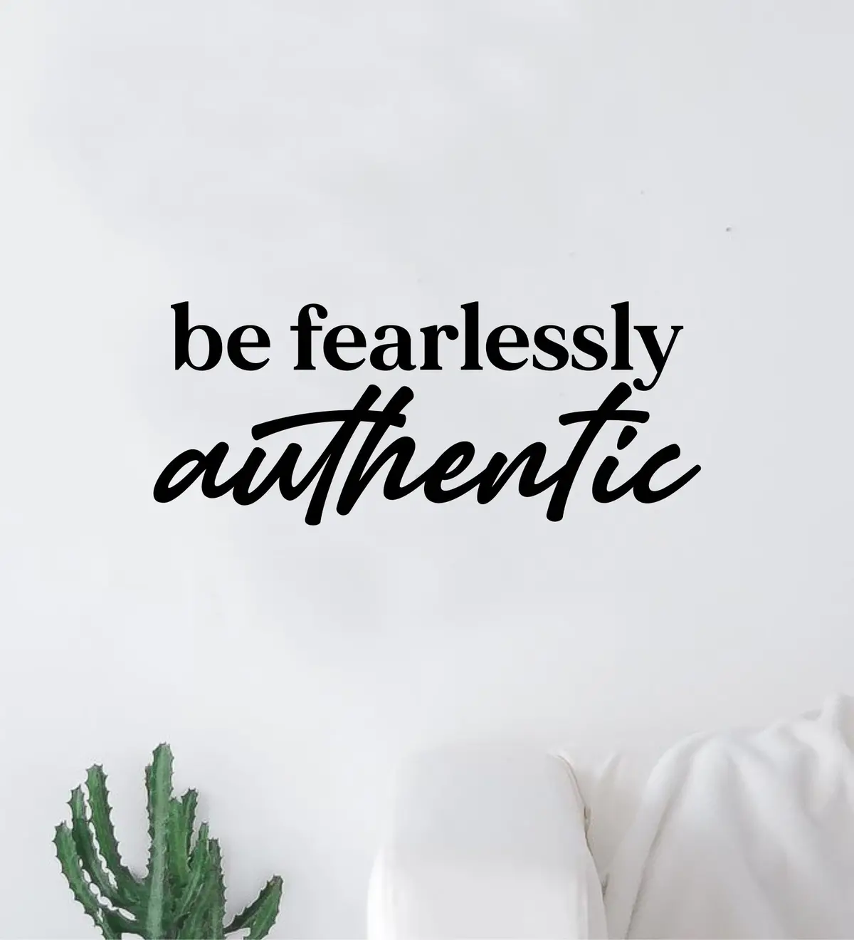 Be Fearlessly Authentic Quote Wall Decal Sticker Vinyl Art Decor Bedroom Room Boy Girl Teen Inspirational Motivational School 1