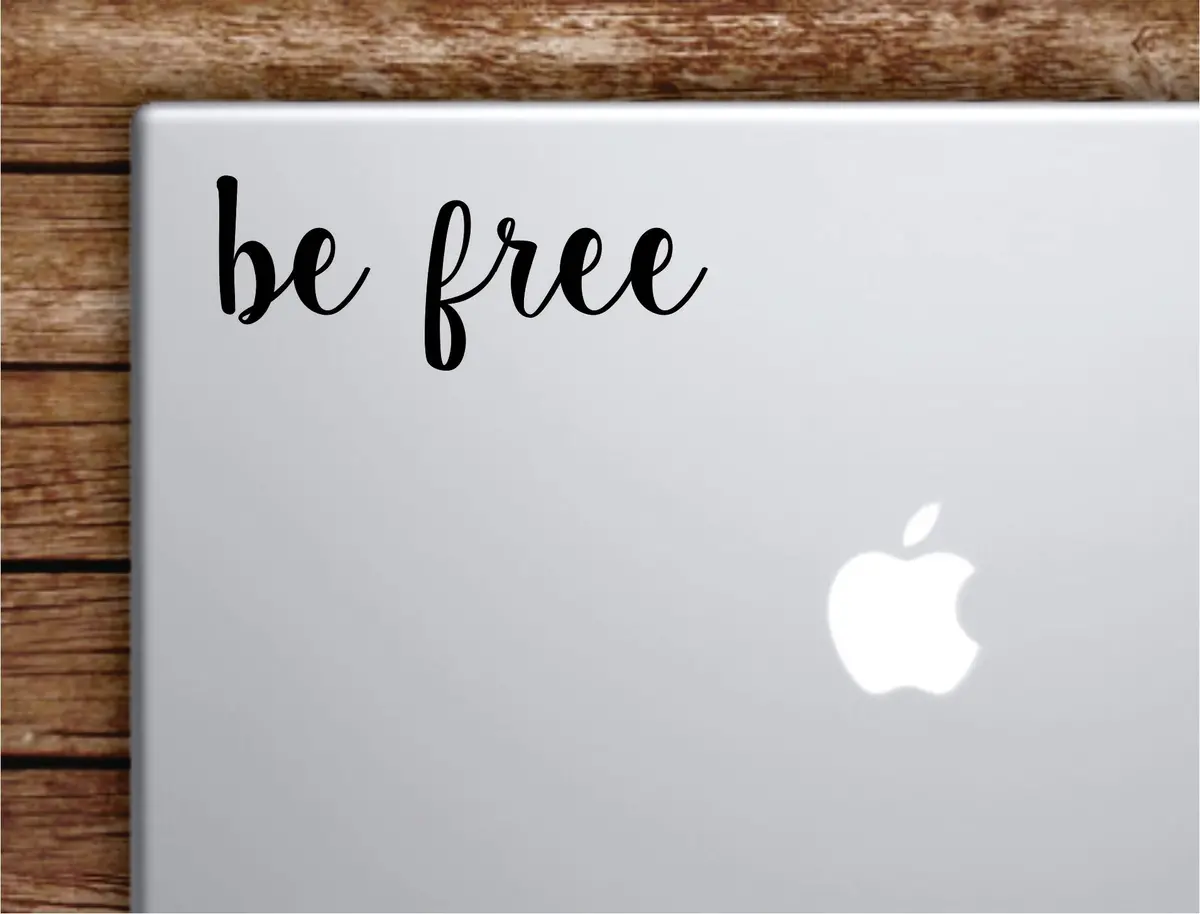 Be Free Laptop Wall Decal Sticker Vinyl Art Quote Macbook Apple Decor Car Window Truck Teen Inspirational Girls 1