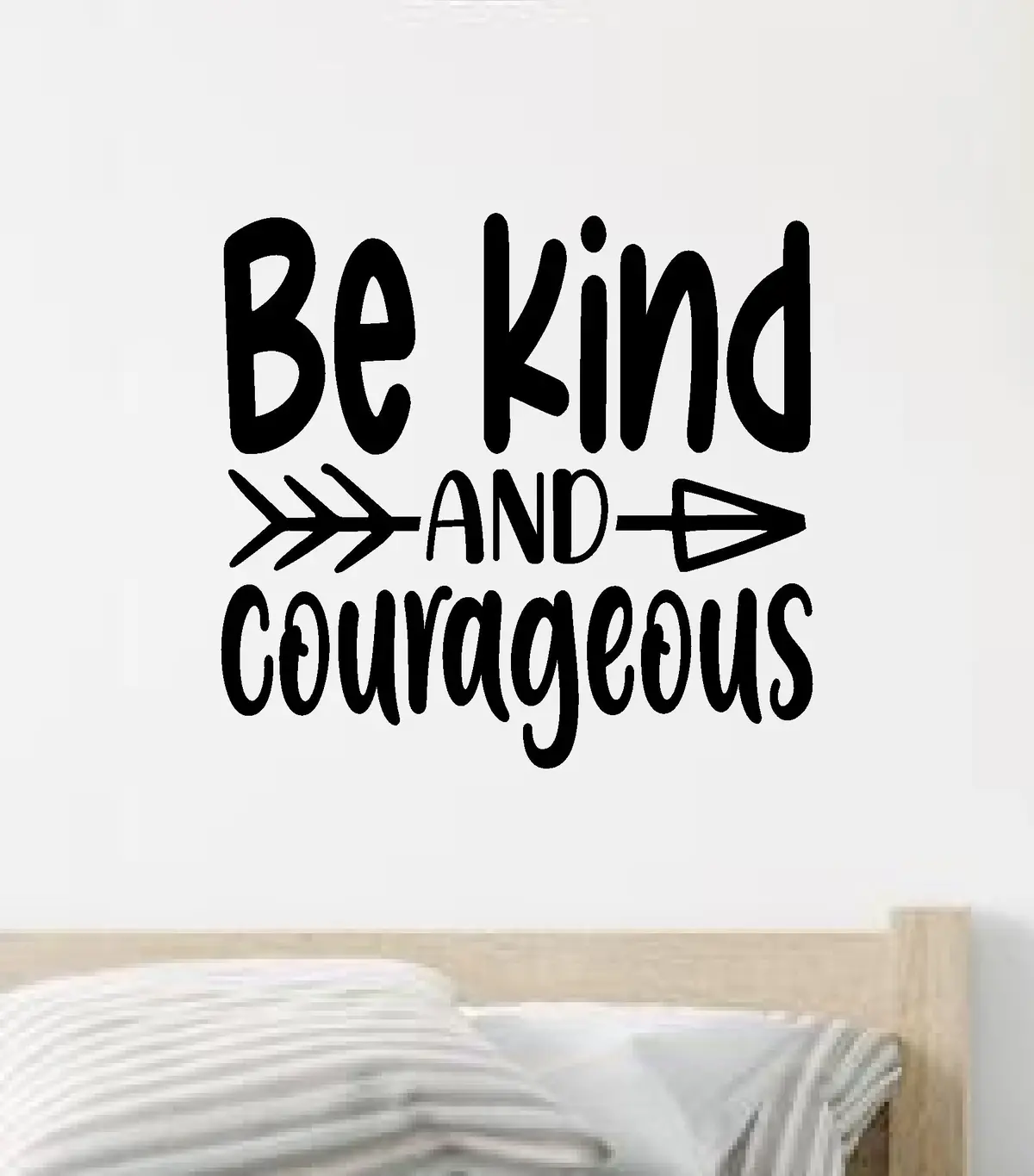 Be Kind And Courageous Quote Wall Decal Sticker Vinyl Art Decor Bedroom Room Boy Girl Inspirational Motivational School Nursery Good Vibes Smile 1