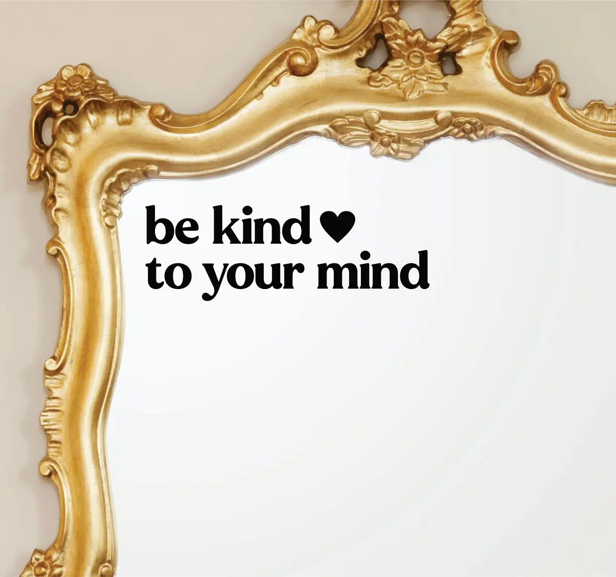 Be Kind To Your Mind Wall Decal Mirror Sticker Vinyl Quote Bedroom Girls Women Inspirational Motivational Positive Affirmations Beauty Vanity Lashes Brows 1