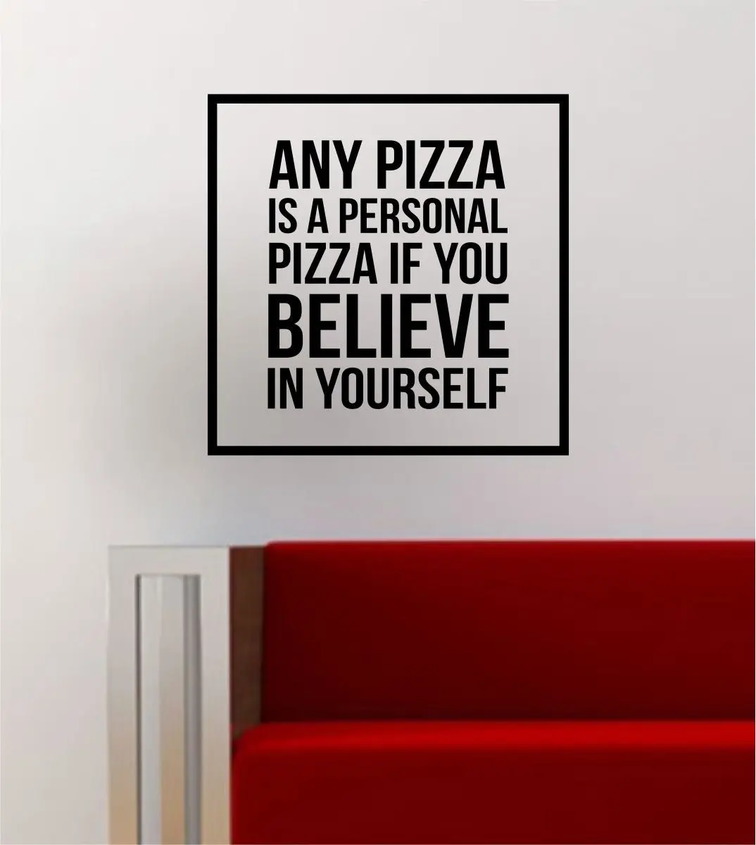 Believe In Yourself Simple Square Design Quote Pizza Funny Inspirational Wall Decal Sticker Vinyl Art Home Decor Decoration 1
