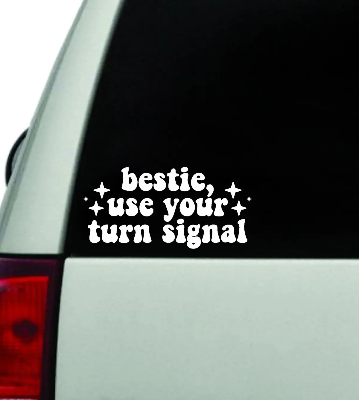 Bestie Use Your Turn Signal Car Decal Truck Window Windshield Jdm Bumper Sticker Vinyl Quote Boy Girls Funny Mom Women Trendy Cute Aesthetic 1