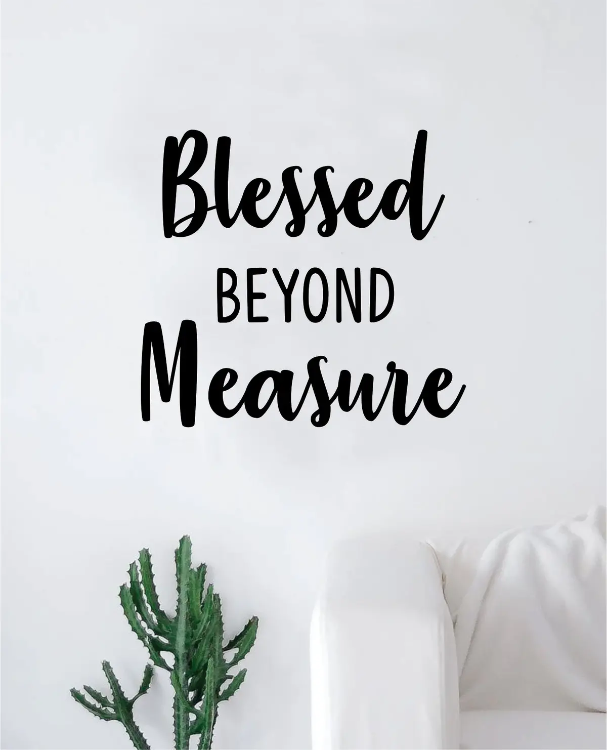 Blessed Beyond Measure Wall Decal Sticker Vinyl Art Bedroom Living Room Decor Decoration Teen Quote Inspirational Motivational Beautiful Cute Happy Smile Good Vibes 1