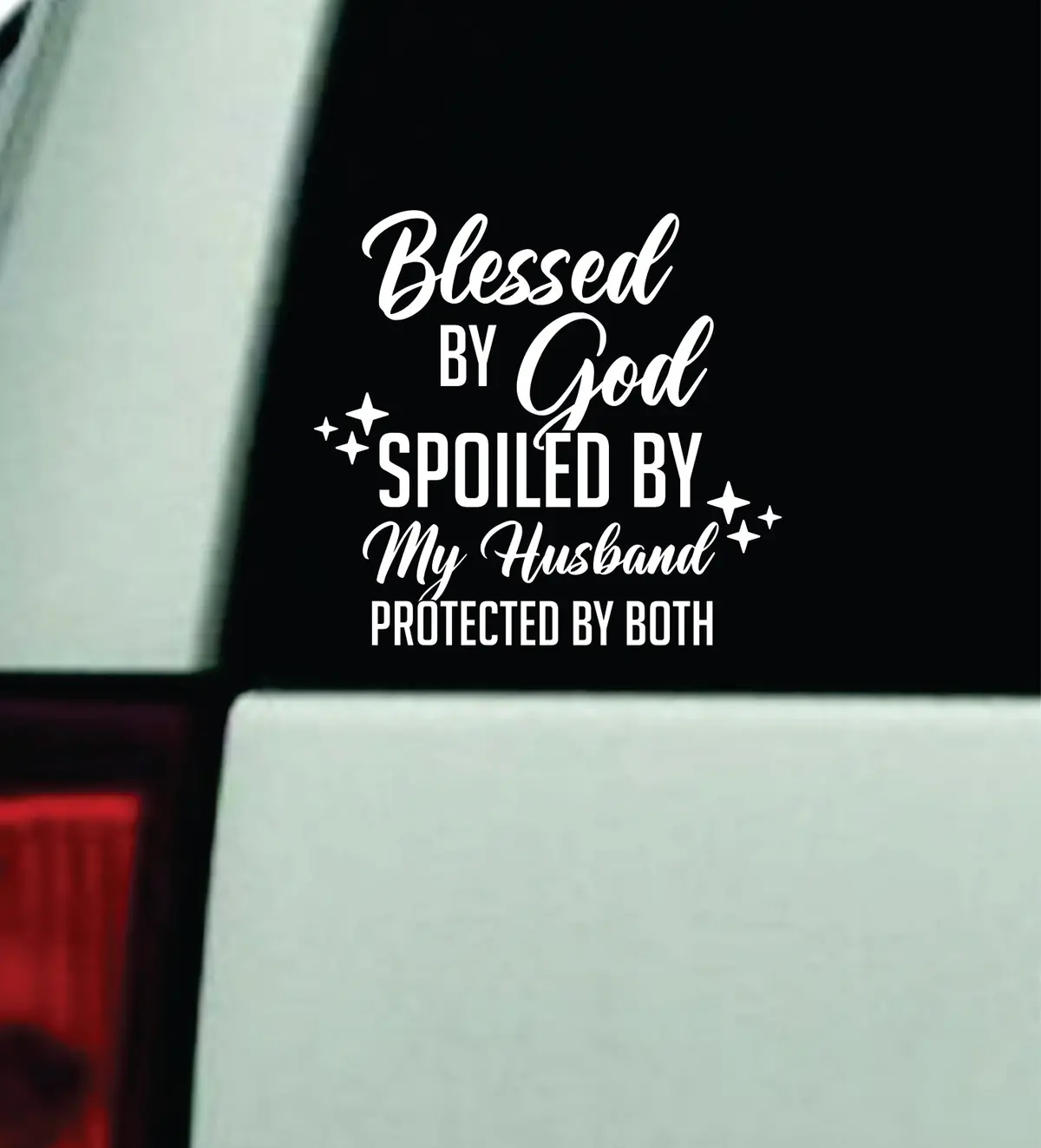Blessed By God Spoiled By My Husband Car Decal Bumper Sticker Vinyl Truck Mirror Window Windshield Girls 1