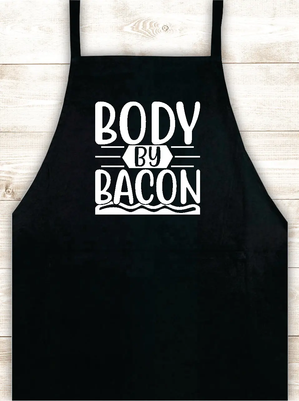 Body By Bacon Apron Heat Press Vinyl Bbq Barbeque Cook Grill Chef Bake Food Kitchen Funny Gift Men Women Dad Mom Family Cookout 1