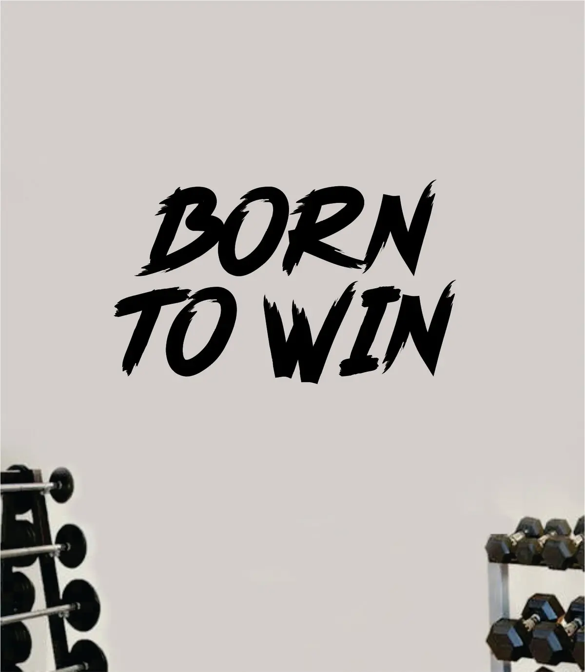 Born To Win Quote Wall Decal Sticker Vinyl Art Wall Bedroom Room Home Decor Inspirational Motivational Sports Lift Gym Fitness Girls Train Beast 1