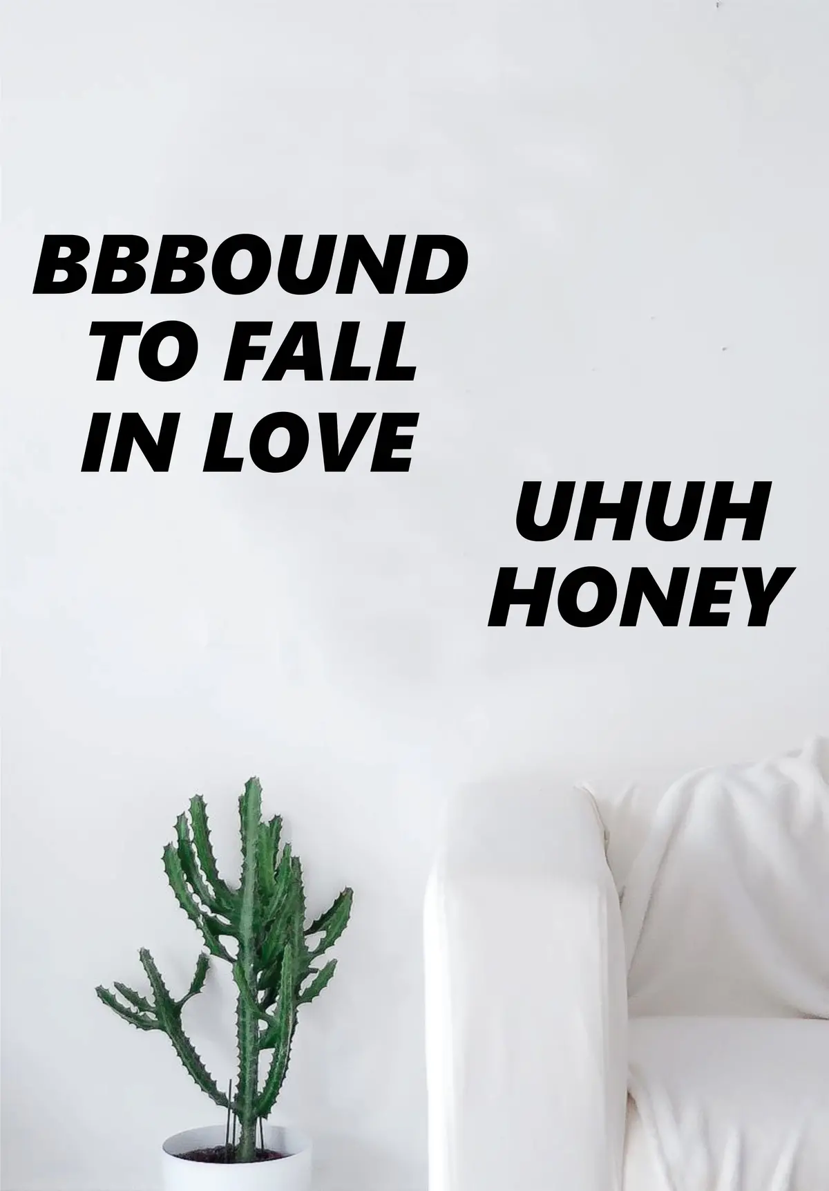 Bound To Fall In Love Uh Huh Honey Quote Wall Decal Sticker Room Art Vinyl Rap Hip Hop Lyrics Music Kanye West Yeezy 1
