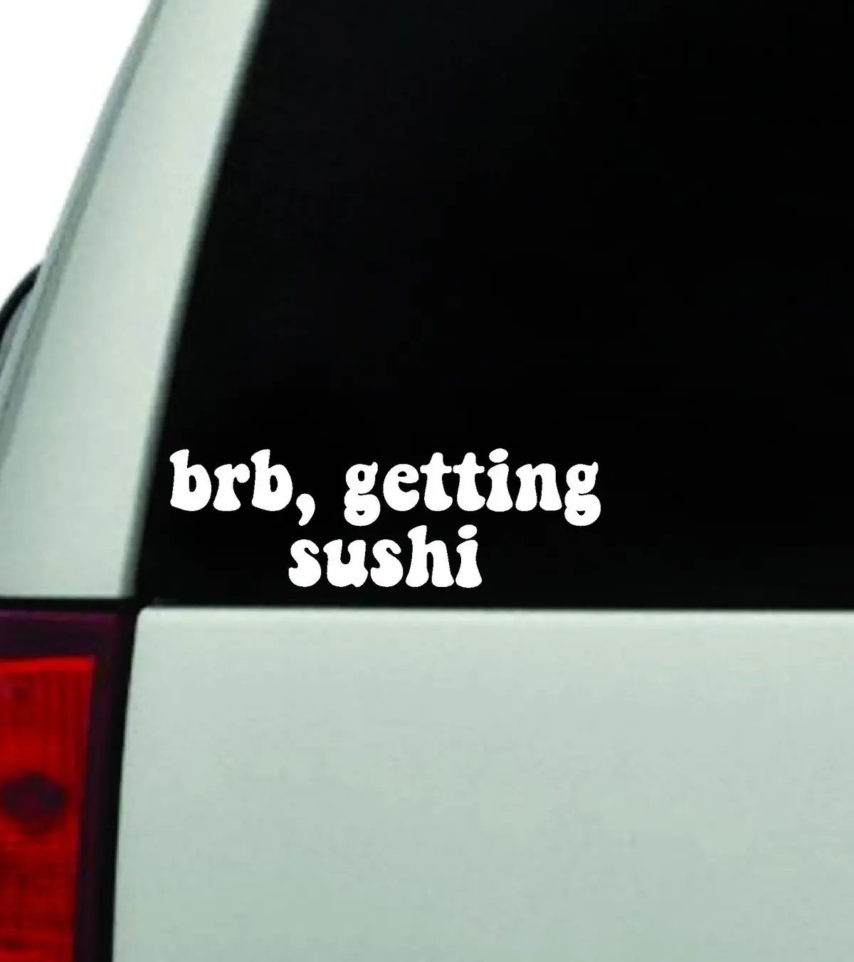 Brb Getting Sushi Car Decal Truck Window Windshield Jdm Bumper Sticker Vinyl Quote Boy Girls Funny Mom Kids Baby Milf Women Trendy Cute Aesthetic 1