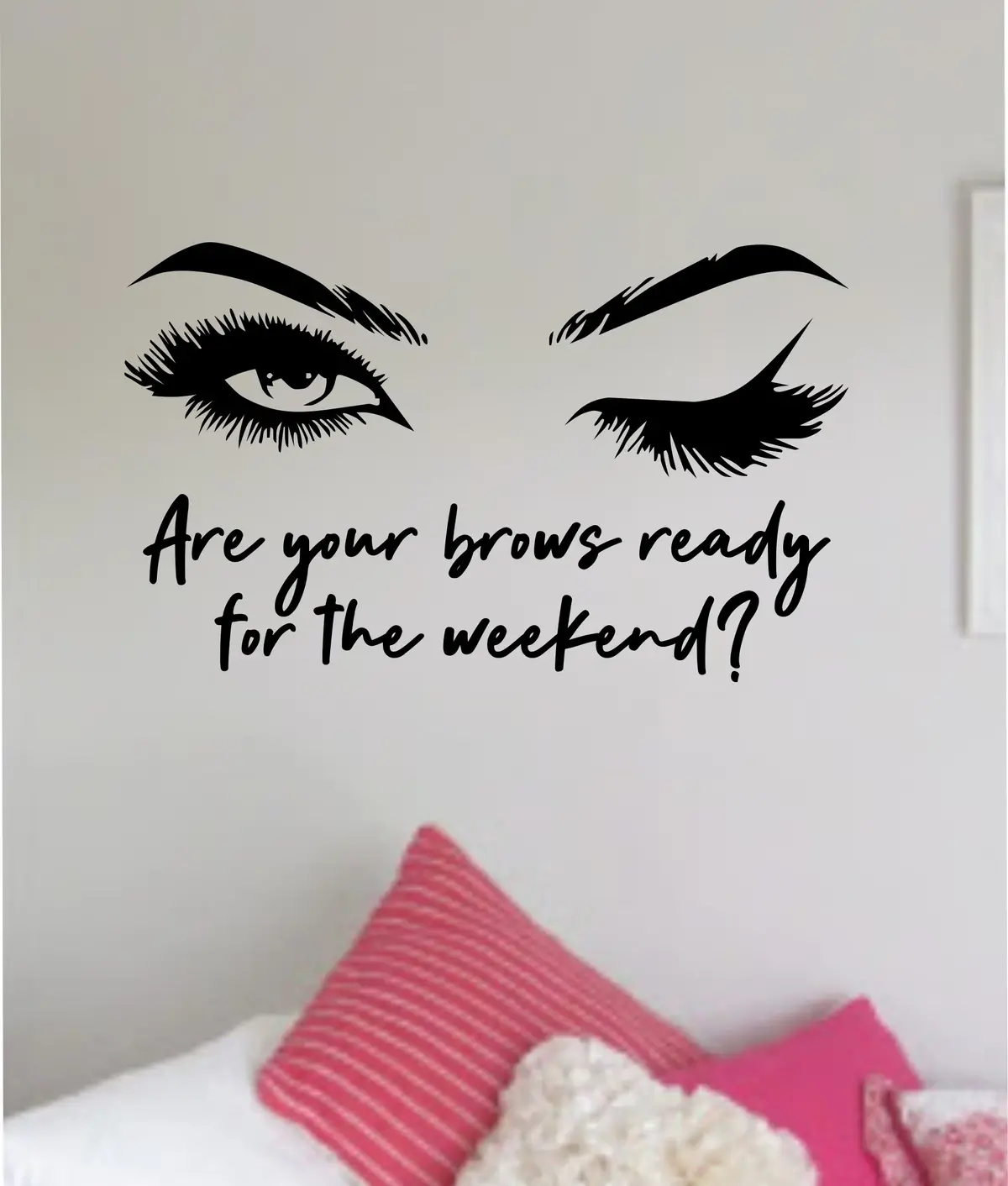 Brows Weekend Wall Decal Sticker Vinyl Home Decor Bedroom Art Makeup Cosmetics Lashes Eyebrows Eyelashes Vanity Beauty Women 1