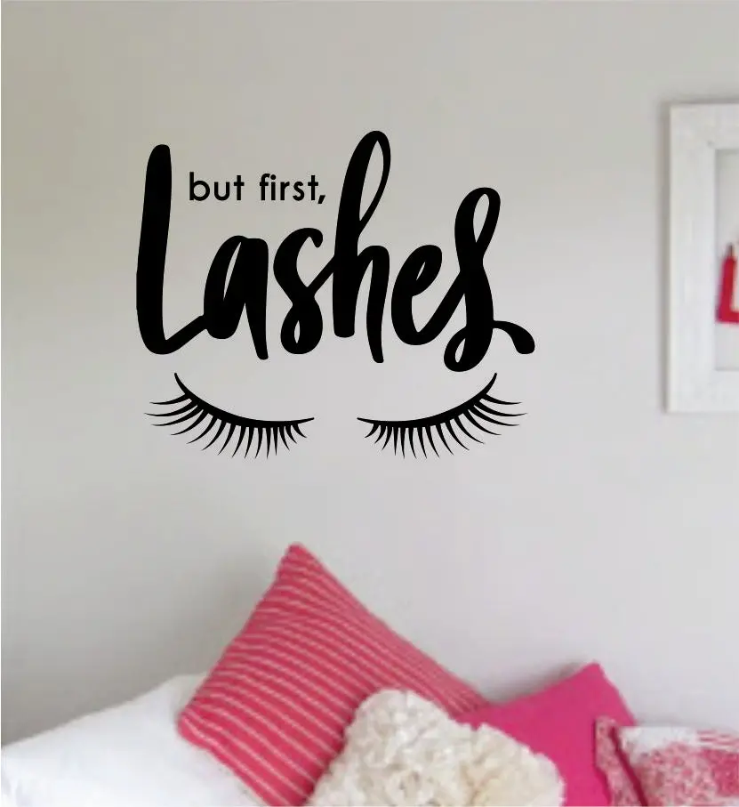 But First Lashes Eyelashes Quote Beautiful Decal Sticker Room Bedroom Wall Vinyl Decor Art Make Up Beauty Salon Girls Teen Women Brows 1