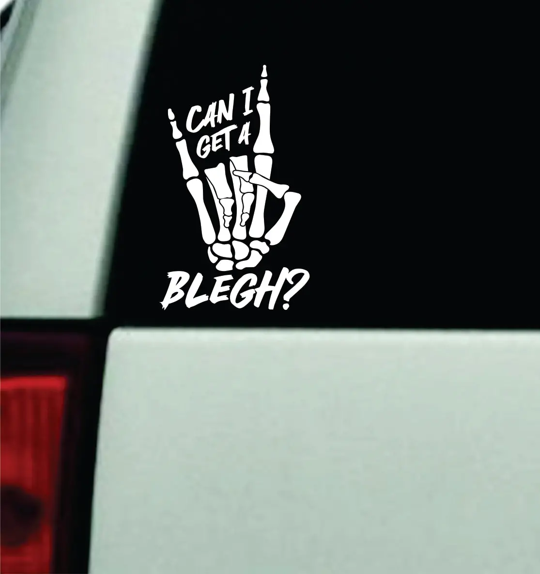 Can I Get A Blegh V2 Car Decal Truck Window Windshield Jdm Bumper Sticker Vinyl Quote Men Girls Music Emo Hardcore Metal Mosh 1