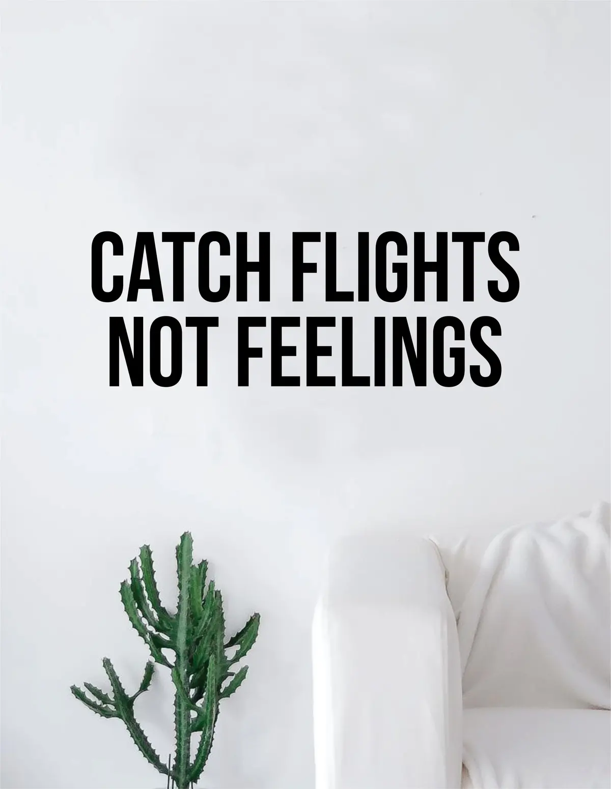 Catch Flights Not Feelings Decal Sticker Wall Vinyl Art Home Decor Teen Quote Inspirational Travel 1