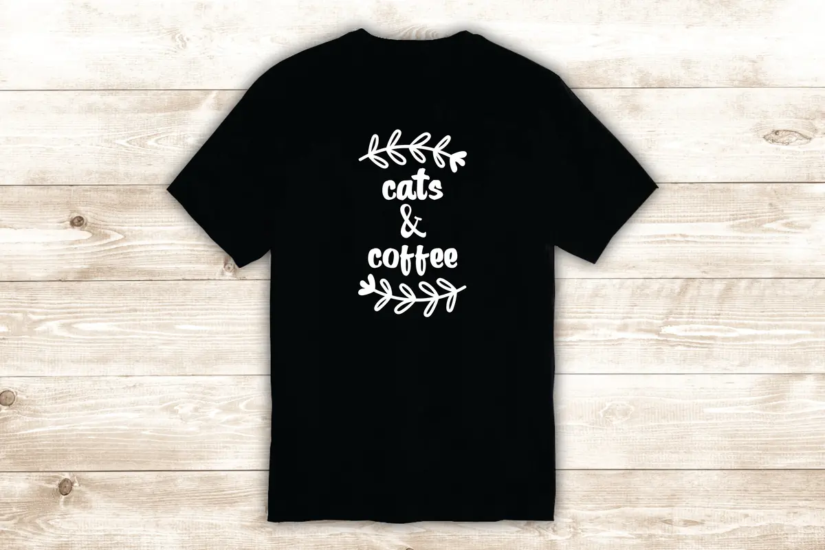 Cats And Coffee T-Shirt Tee Shirt Vinyl Heat Press Custom Inspirational Quote Teen Funny Cute Animals Kitten 1