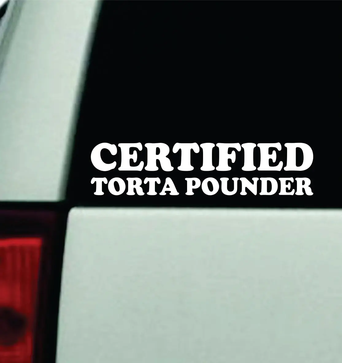 Certified Torta Pounder V2 Car Decal Truck Mirror Window Windshield Bumper Sticker Funny Spanish Mexican 1
