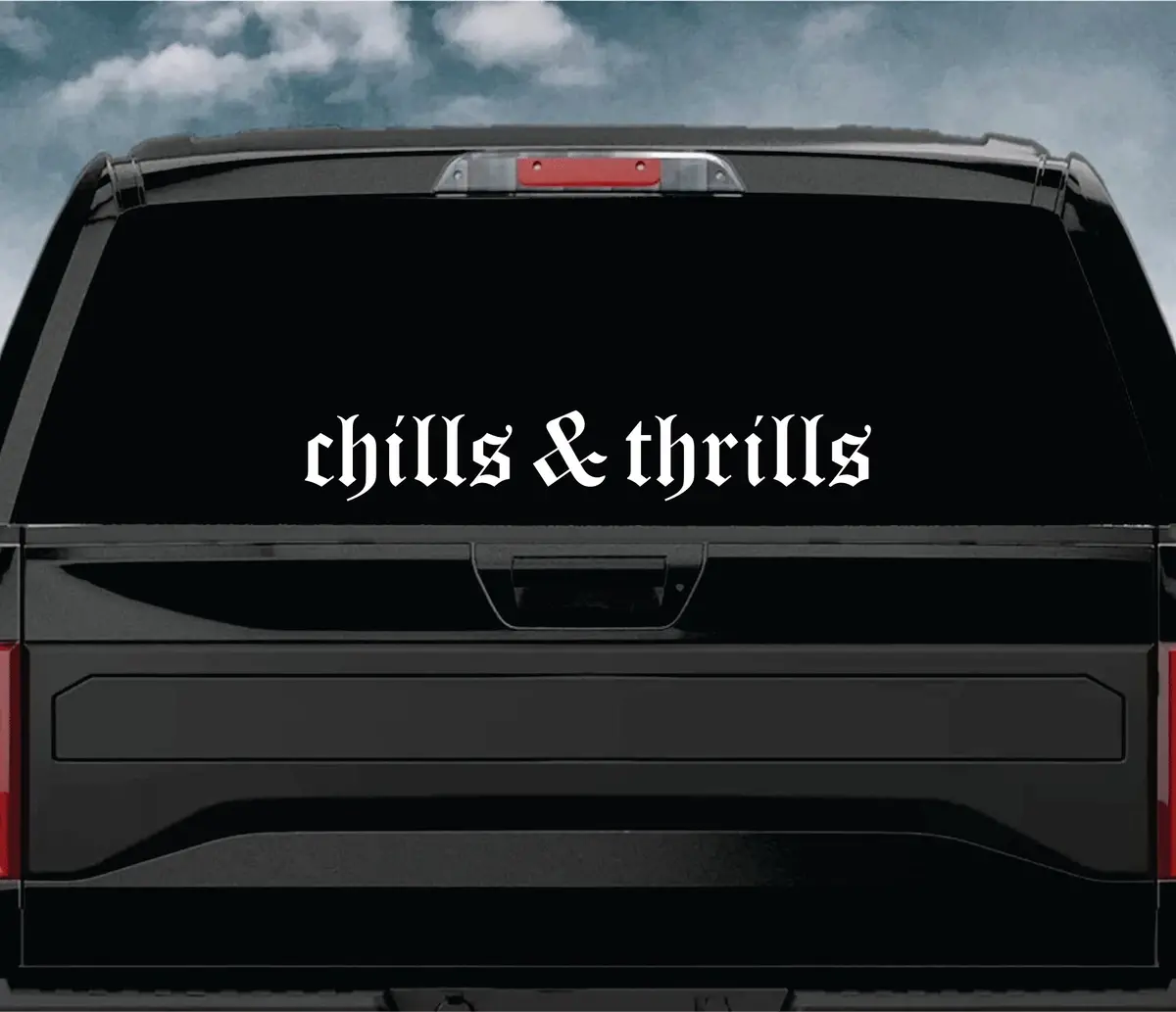 Chills And Thrills Car Decal Truck Window Windshield Jdm Banner Sticker Vinyl Quote Men Automobile Street Racing Broken Heart Club Japanese Speedhunter 1